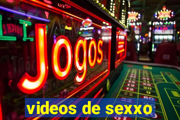 videos de sexxo